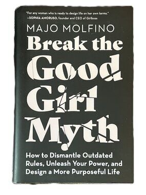 Break the Good Girl Myth by Majo Molfino